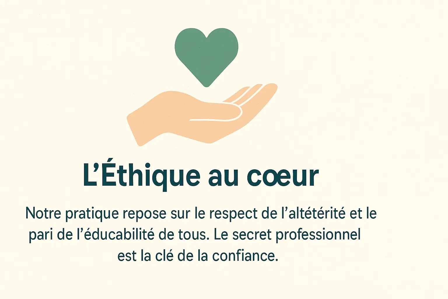 L’Éthique au cœur : confiance, respect et secret professionnel Illustration symbolique représentant une main tendue et un cœur vert, évoquant la confiance, l’éthique et le secret professionnel dans le travail social et éducatif.